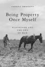 Being Property Once Myself - Preview
