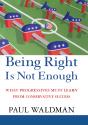 Being Right Is Not Enough - Preview