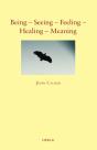 Being  -  Seeing  -  Feeling  -  Healing  -  Meaning - Preview