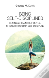 Being Self-Disciplined: Learn And Train