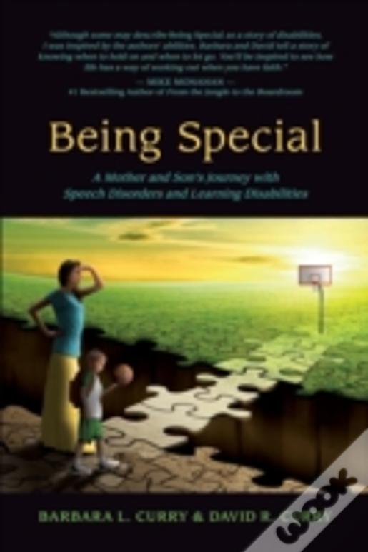 Being Special: A Mother And Son'S Journey With Speech Disorders And Learning Disabilities