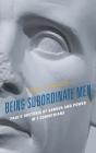 Being Subordinate Men - Preview