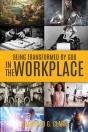 Being Transformed By God In The Workplace - Preview