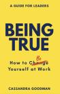Being True: How To Be Yourself At Work - Preview