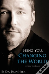 Being You, Changing The World