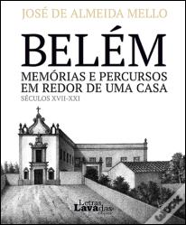Belém - Memórias e Percursos em Redor de uma Casa