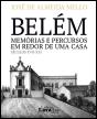 Belém - Memórias e Percursos em Redor de uma Casa - Preview