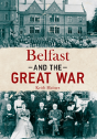Belfast And The Great War - Preview