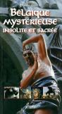 Belgique Mysterieuse, Insolite Et Sacree - Preview
