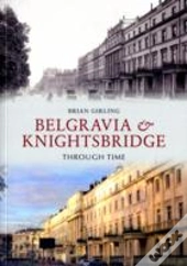 Belgravia & Knightsbridge Through Time