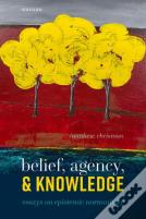 Belief, Agency, And Knowledge