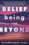 Belief, Being, And Beyond