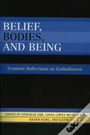 Belief, Bodies, And Being