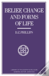 Belief, Change And Forms Of Life