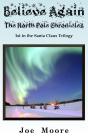 Believe Again, The North Pole Chronicles - Preview