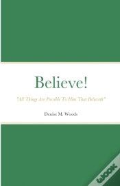 Capa do artigo Believe! "All Things Are Possible To Him That Believeth"