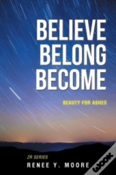 Believe Belong Become