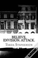 Believe. Envision. Attack