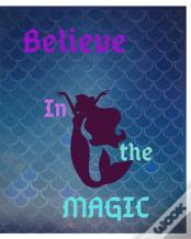 Believe In The Magic