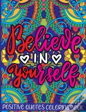 Believe In Yourself Positive Quotes Coloring Book
