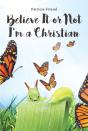 Believe It Or Not I'M A Christian - Preview