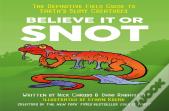Believe It Or Snot