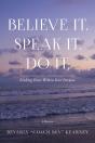 Believe It. Speak It. Do It. - Preview