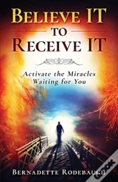 Believe It To Receive It