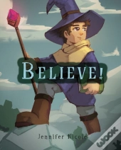 Believe!