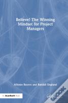 Believe! The Winning Mindset For Project Managers