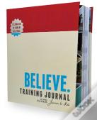 Believe Training Journal (10th Anniversary Revised Edition)