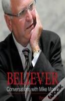 Believer - Conversations With Mike Moore