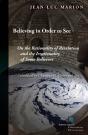 Believing In Order To See - Preview