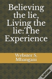 Believing The Lie, Living The Lie