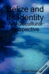 Belize And Its Identity: A Multicultural