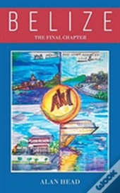 Belize - The Final Chapter (Viva Mexico! - And Other Assorted Love Songs)