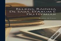 Belkiss, Rainha De Saba, D'Axum E Do Hymiar