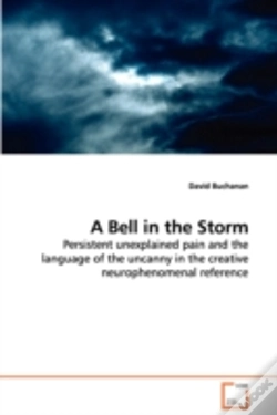Capa do artigo Bell In The Storm - Persistent Unexplained Pain And The Language Of The Uncanny In The Creative Neurophenomenal Reference