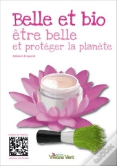 Belle Et Bio ; Être Belle Et Protéger La Planète