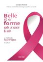 Belle Et En Forme Après Un Cancer Du Sein, 2e Édition : La Méthode Rose Pilates (2e Édition) - Preview