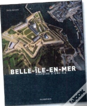 Belle Île En Mer ; Histoire D'Une Île