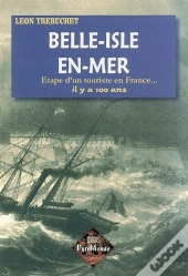 Belle-Isle-En-Mer ; Étape D'Un Touriste En France, Il Y A 100 Ans