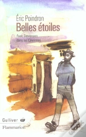 Belles Étoiles : Avec Stevenson Dans Les Cévennes