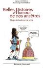 Belles Histoires D'Humour De Nos Ancêtres ; Éloge Du Bonheur De Vivre - Preview