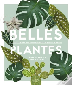Capa do artigo Belles Plantes ; Le Guide Complet Pour Chouchouter Ses Plantes D'Intérieur
