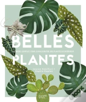 Capa do artigo Belles Plantes ; Le Guide Complet Pour Chouchouter Ses Plantes D