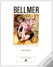 Bellmer , Peintures , Gouaches Et Collages