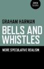 Bells And Whistles Â€“ More Speculative Realism - Preview