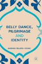 Belly Dance, Pilgrimage And Identity - Preview