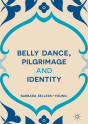 Belly Dance, Pilgrimage And Identity - Preview